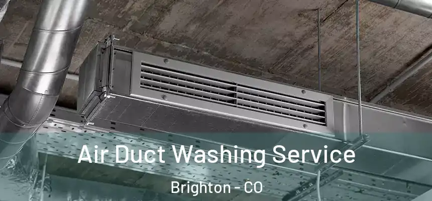 Air Duct Washing Service Brighton - CO
