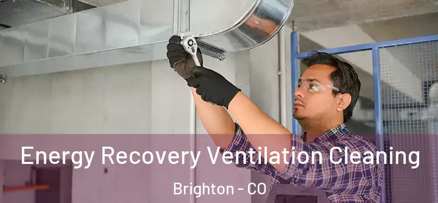  Energy Recovery Ventilation Cleaning Brighton - CO