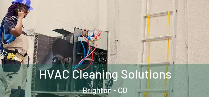 HVAC Cleaning Solutions Brighton - CO