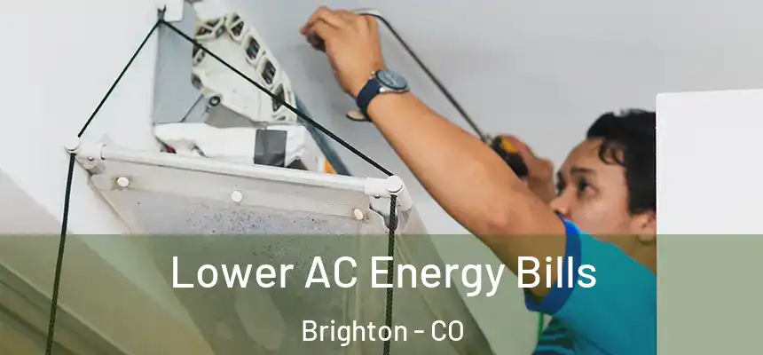 Lower AC Energy Bills Brighton - CO